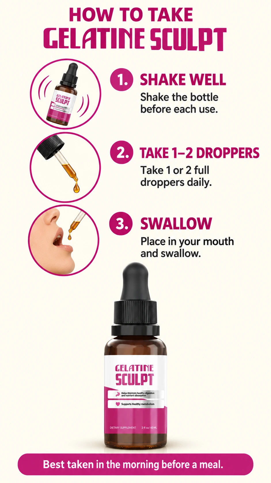 How to use Gelatine Sculpt: shake the bottle, take one or two full droppers daily, and swallow